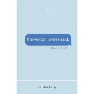 The words i wish i said: by caitlin kelly
