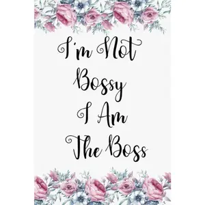 I'm Not Bossy I Am The Boss: A Great Gag Gift for Boss Paperback – September 4, 2020