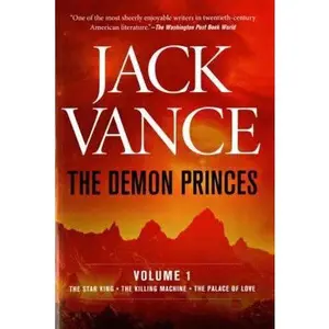 USED-The Demon Princes, Vol. 1: The Star King * the Killing Machine * the Palace of Love by Vance, Jack (Paperback)