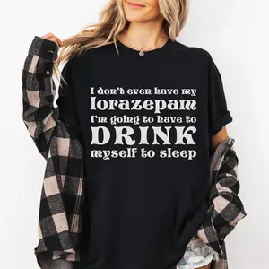 Drink Myself to Sleep Shirt | Lorazepam White Lotus Season 3 Meme Tee, Parker Posey as Victor Ratliff Quote T-Shirt