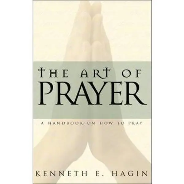 USED Book - The Art of Prayer: A Handbook on How to Pray by Hagin, Kenneth E. (Paperback) - english
