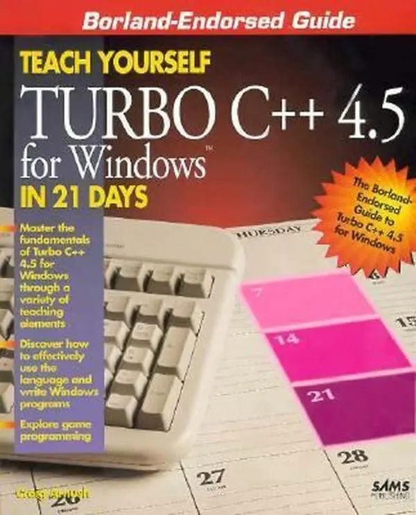 USED-Teach Yourself Turbo C++ 4.5 for Windows in 21 Days by Craig Arnush (Paperback)