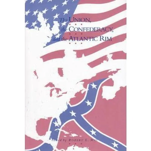 USED-The Union, the Confederacy, and the Atlantic Rim by May, Robert E. (Paperback)