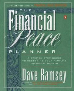 The Financial Peace Planner: A Step-By-Step Guide to Restoring Your Family's Financial Health -- Dave Ramsey - Paperback