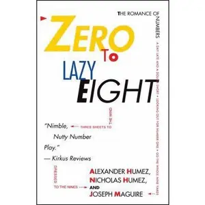 USED-Zero to Lazy Eight: The Romance of Numbers by Humez, Alexander (Paperback)