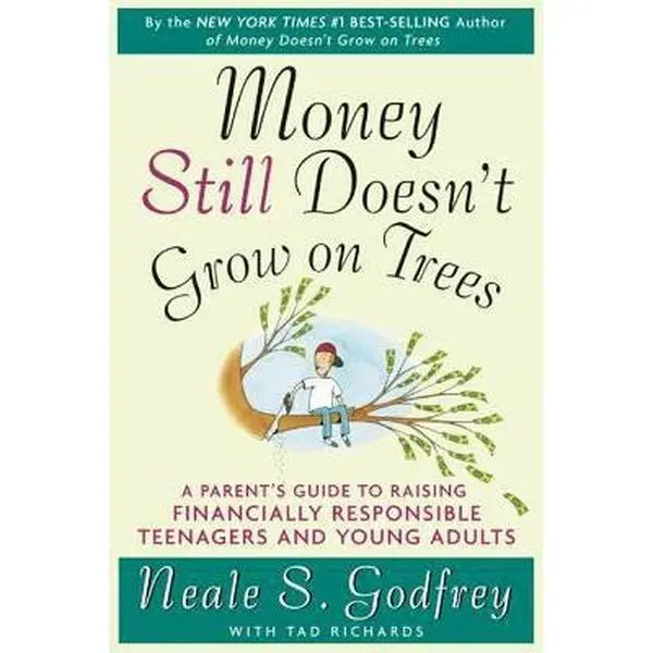 USED-Money Still Doesn't Grow on Trees: A Parent's Guide to Raising Financially Responsible Teenagers and Young Adults by Neale Godfrey (Paperback)