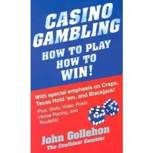 USED-Casino Gambling: How to Play How to Win! by John T. Gollehon (Unknown)