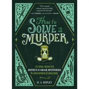 USED-How to Solve a Murder: 70 One-Minute Detect-O-Gram Mysteries to Decipher & Decode by Ripley, H. A. (Paperback)