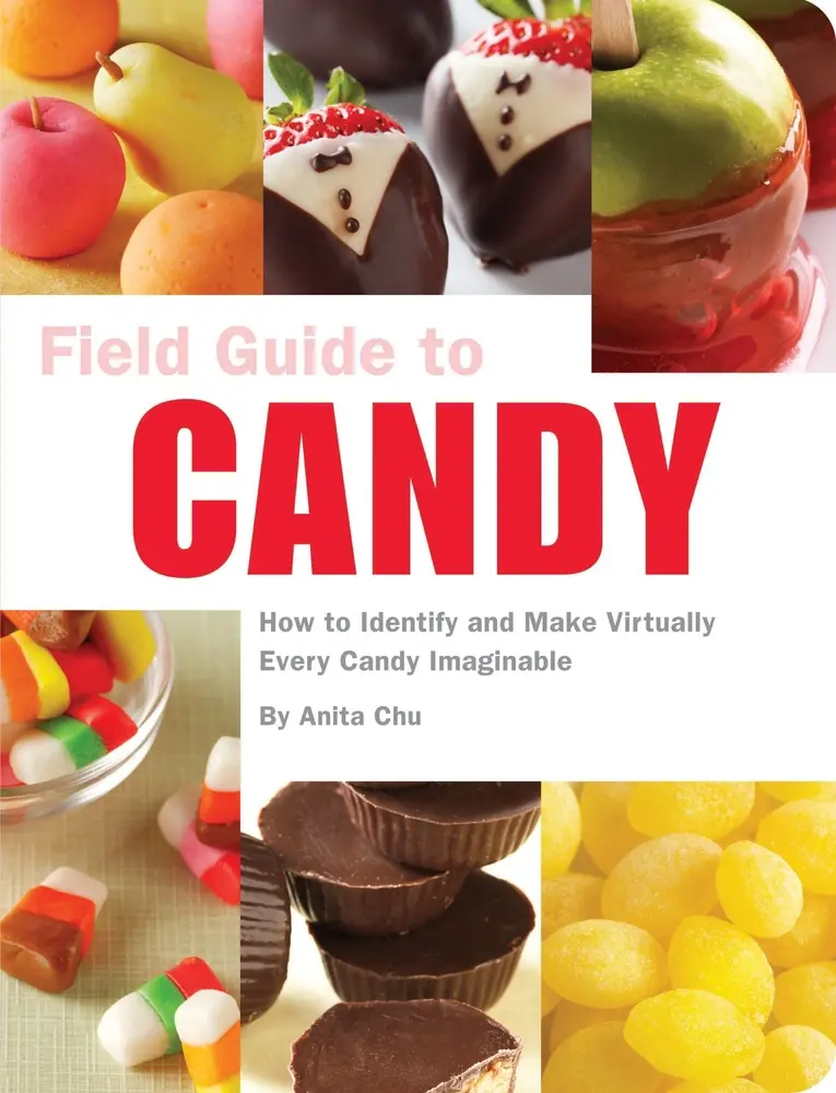 USED Book - Field Guide to Candy: How to Identify and Make Virtually Every Candy Imaginable by Chu, Anita (Paperback) - english
