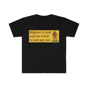 Hilarious Bigfoot Is Real Meme T Shirt for Genuine Cryptid Enthusiasts