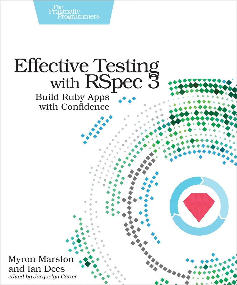 USED-Effective Testing with Rspec 3: Build Ruby Apps with Confidence by Marston, Myron (Paperback)