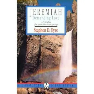 USED-Jeremiah : Demanding Love (Lifeguide Bible Studies) by Stephen Eyre (Paperback)