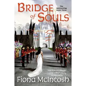 Bridge of Souls: The Quickening Book Three by Fiona McIntosh [Paperback Book]