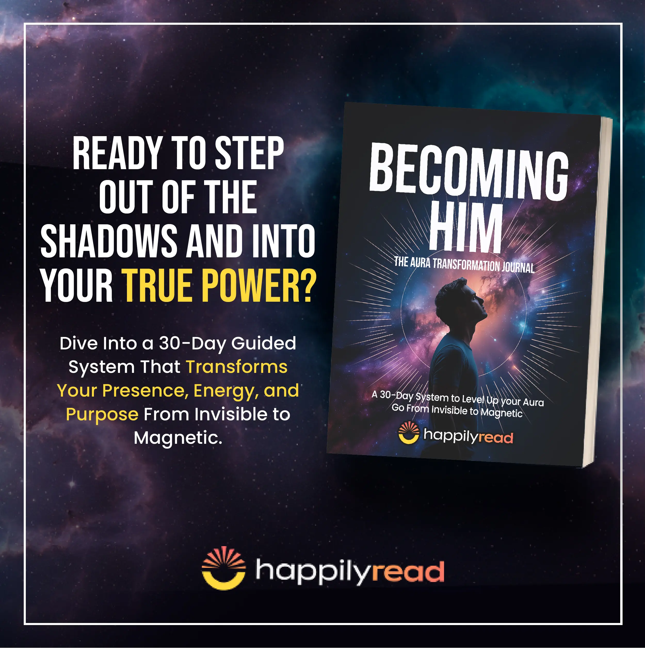 Becoming Him The Aura Transformation Journal 30-Day System to Level Up Your Aura Go From Invisible to Influential Transform Your Life in 30 Days