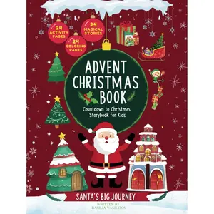 Advent Calendar Book - Countdown to Christmas - Christmas Storybook for Kids - Christmas Gift for Grandkids - Stocking Stuffer - “Santa’s Big Journey ... stories 24 coloring pages 24 activity pages Hardcover – Large Print, December 4, 2023