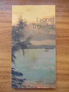 USED-La belle amour humaine (French Edition) by Lyonel Trouillot (Paperback)