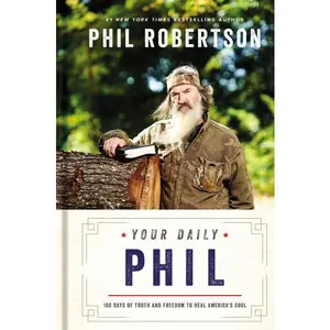 Your Daily Phil: 100 Days of Truth and Freedom to Heal America's Soul (A 100-Day Devotional)