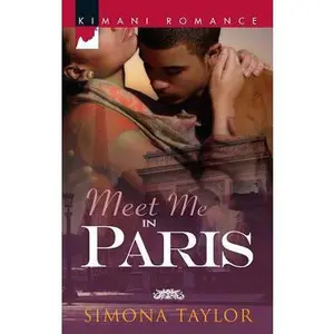 USED-Meet Me in Paris (Kimani Romance) by Simona Taylor (Unknown)