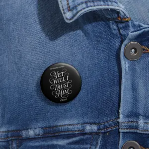 Button Pins, Inspirational Quote, Faith Pin, Religious Badge, Trust in God, Christian Gift