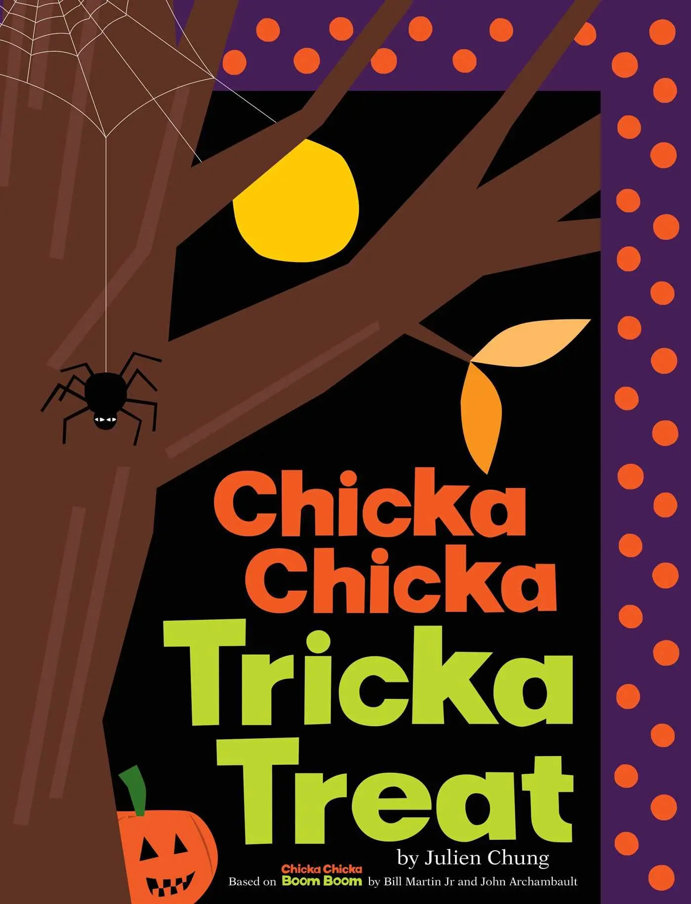 Chicka Chicka Tricka Treat -- Julien Chung - Hardcover