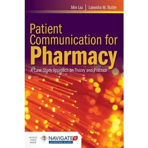 USED-Patient Communication for Pharmacy: A Case-Study Approach on Theory and Practice by Liu, Min (Paperback)