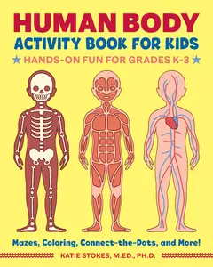 Human Body Activity Book for Kids: Hands-On Fun for Grades K-3 -- Katie Stokes - Paperback