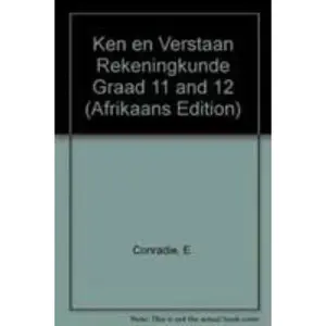 USED-Ken En Verstaan Rekeningkunde Graad 11 and 12 by Conradie, E. (Paperback)