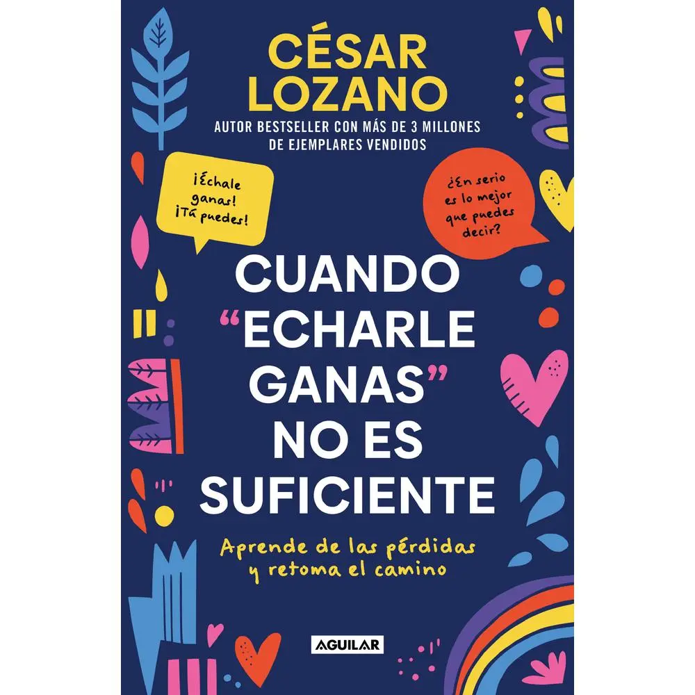 Used Book - Cuando Echarle Ganas No Es Suficiente (When Hanging in There Is Not Enough) by César Lozano - Soft Cover, Helps in Difficult Times, Moment of Crisis, Numerous Reflections (Literature & Art Genre)