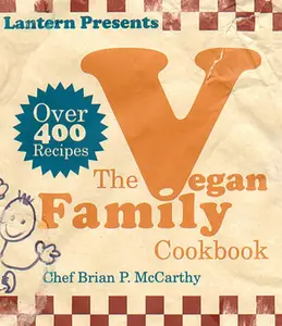USED-The Lantern Vegan Family Cookbook by McCarthy, Brian P. (Paperback)