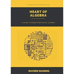 USED-Heart of Algebra: A Guide to Score Higher on SAT Algebra (SAT Quant) by Naveen Sharma (Paperback)