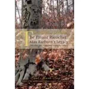 USED-The Errant Ricochet: Max Raeburn's Legacy: And Other Tales of Suspense, Humor, and Fantasy by Tag, Paul Mark (Paperback)