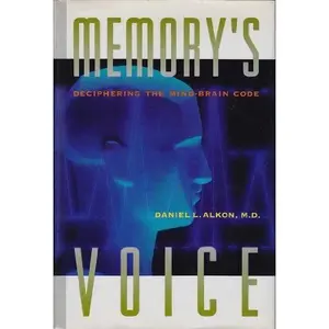 USED-Memory's Voice: Deciphering the Brain-Mind Code by Daniel L. Alkon (Hardcover)