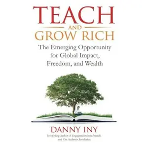 USED-Teach and Grow Rich (The Audience Revolution) (Volume 2) by Danny Iny (Paperback)