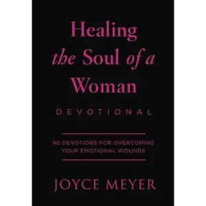 USED Book - Healing the Soul of a Woman Devotional: 90 Inspirations for Overcoming Your Emotional Wounds by Meyer, Joyce (Leather Bound) - english