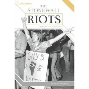 USED-Stonewall Riots: The Fight for LGBT Rights: The Fight for LGBT Rights by Poehlmann, Tristan (Library Binding)