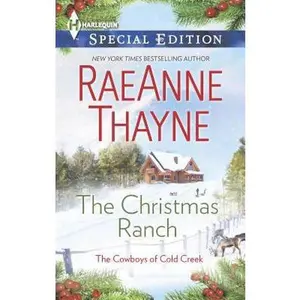 USED-The Christmas Ranch: A Holiday Romance Novel (The Cowboys of Cold Creek, 15) by RaeAnne Thayne (Unknown)