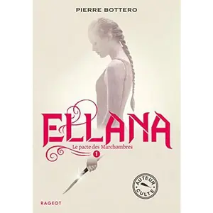 USED-Ellana - Le pacte des Marchombres (Ellana (1)) (French Edition) by Pierre Bottero (Unknown)