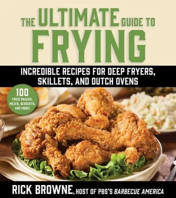 USED Book - The Ultimate Guide to Frying: Incredible Recipes for Deep Fryers, Skillets, and Dutch Ovens by Browne, Rick (Paperback) - english