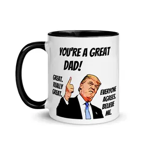 You're A Great Dad Trump Mug, Funny Trump Dad Mug, Father's Day and Birthday Gift Idea for Dad Ceramic Cup