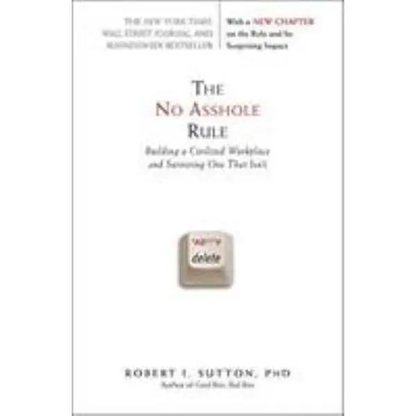 USED Book - The No Asshole Rule: Building a Civilized Workplace and Surviving One That Isn't by Sutton, Robert I. (Paperback) - english