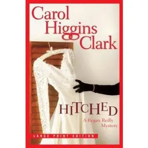 USED Book - Hitched (Regan Reilly Mysteries, No. 9) by Clark, Carol Higgins (Hardcover) - english