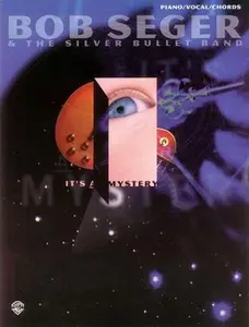 USED-Bob Seger & The Silver Bullet Band -- It's a Mystery: Piano/Vocal/Chords by Bob Seger (Paperback)