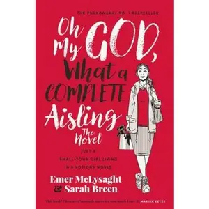 USED-Oh My God What a Complete Aisling The Novel by Emer McLysaght (Paperback)