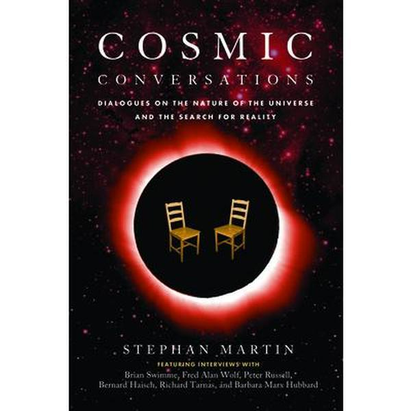USED-Cosmic Conversations: Dialogues on the Nature of the Universe and the Search for Reality by Martin, Stephan (Paperback)