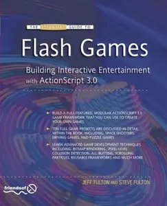 USED-The Essential Guide to Flash Games: Building Interactive Entertainment with ActionScript 3.0 by Fulton, Jeff (Paperback)