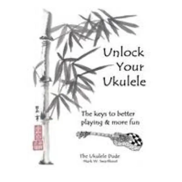 Used Ukulele Tutorial Book - Unlock Your Ukulele by Mark Swarthout (English Paperback)