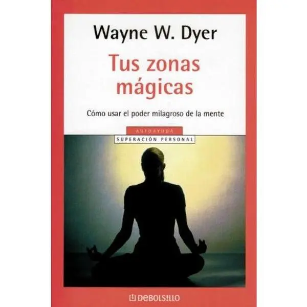 USED-Tus Zonas Magicas: Como Usar el Poder Milagroso de la Mente by Wayne W. Dyer (Paperback)