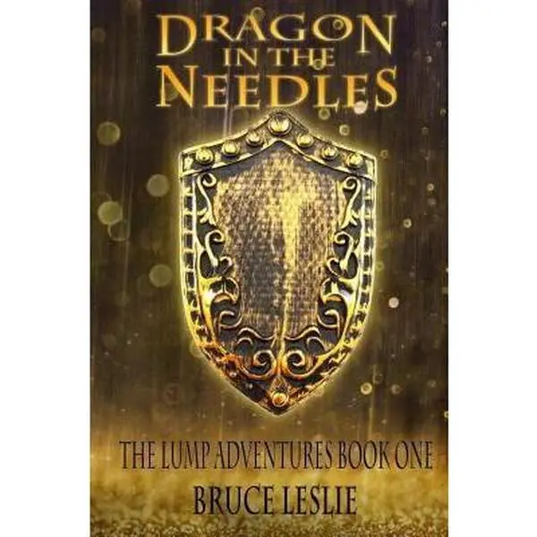 USED-Dragon In The Needles: The Lump Adventures Book One by Leslie, Bruce (Paperback)