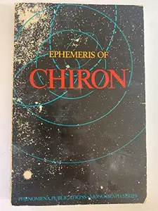 USED-Ephemeris of Chiron, 1890-2000 (Monograph Series / Phenomena Publications) by James Neely (Paperback)