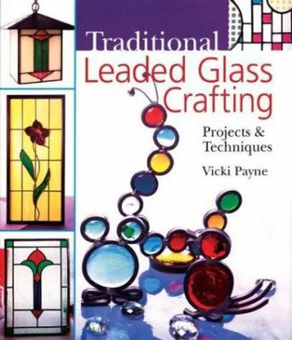 USED-Traditional Leaded Glass Crafting: Projects & Techniques by Vicki Payne (Hardcover)
